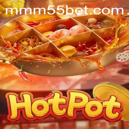 Descubra o Mundo Emocionante de Hotpot com MM55BET
